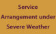 Arrangement Under Inclement Weather Arrangement Under Inclement Weather