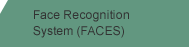 Face Recognition System (FACES)