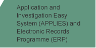 Application and Investigation Easy System (APPLIES) and Electronic Records Programme (ERP)