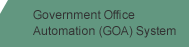 Government Office Automation (GOA) System