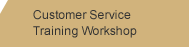 Customer Service 
Training Workshop 
