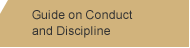 Guide on Conduct 
and Discipline 