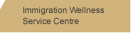 Immigration Wellness Service Centre