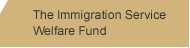 The Immigration Service Welfare Fund