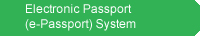 Electronic Passport (e-Passport) System