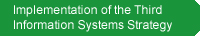 Implementation of the Third Information Systems Strategy