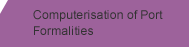 Computerisation of Port Formalities