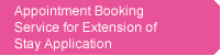 Appointment Booking Service for Extension of Stay Application