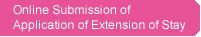 Online Submission of Application of Extension of Stay