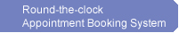 Round-the-clock Appointment Booking System