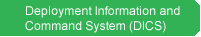 Deployment Information and Command System (DICS)