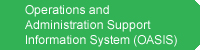 Operations and Administration Support Information System (OASIS)