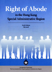 The Right of Abode booklet provides concise information on right of abode in Hong Kong.